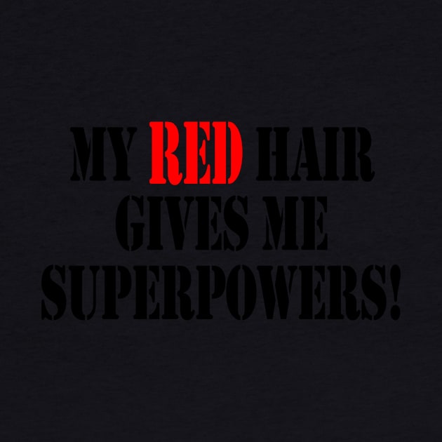 My red hair gives me superpowers by Mounika